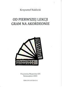 Nuty "Od pierwszej lekcji gram na akordeonie" Krzysztof Naklicki