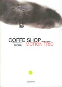 Motion Trio - "Coffe shop" nuty