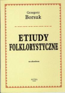 "Etiudy folklorystyczne" G. Borsuk nuty