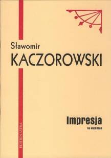 "Impresja" Sławomir Kaczorowski nuty
