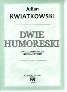 "Dwie Humoreski" Julian Kwiatkowski nuty